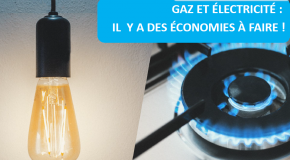 Gaz et électricité : il y a des économies à faire !